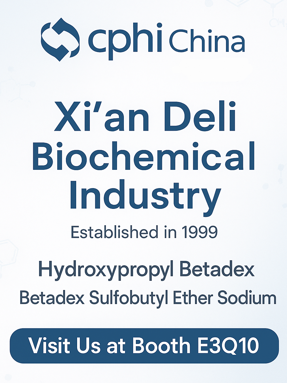 CPHI China 2025 Preview: Hydroxypropyl Betadex and Sulfobutyl Ether Sodium Solutions Take Center Stage at Xi’an DELI’s Booth E3Q10