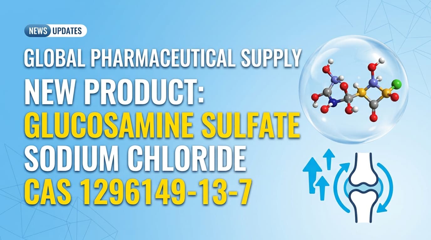 Xi’an Deli Launches Glucosamine Sulfate Sodium Chloride CAS 1296149-13-7 for Pharmaceutical Applications